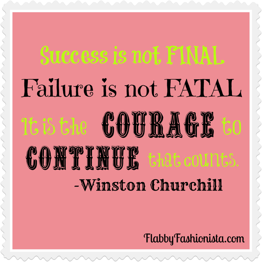Success is not final. Failure is not fatal. It is the courage to continue that arises.