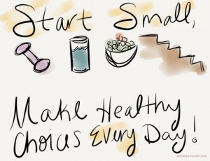 start small, make healthy choices every day